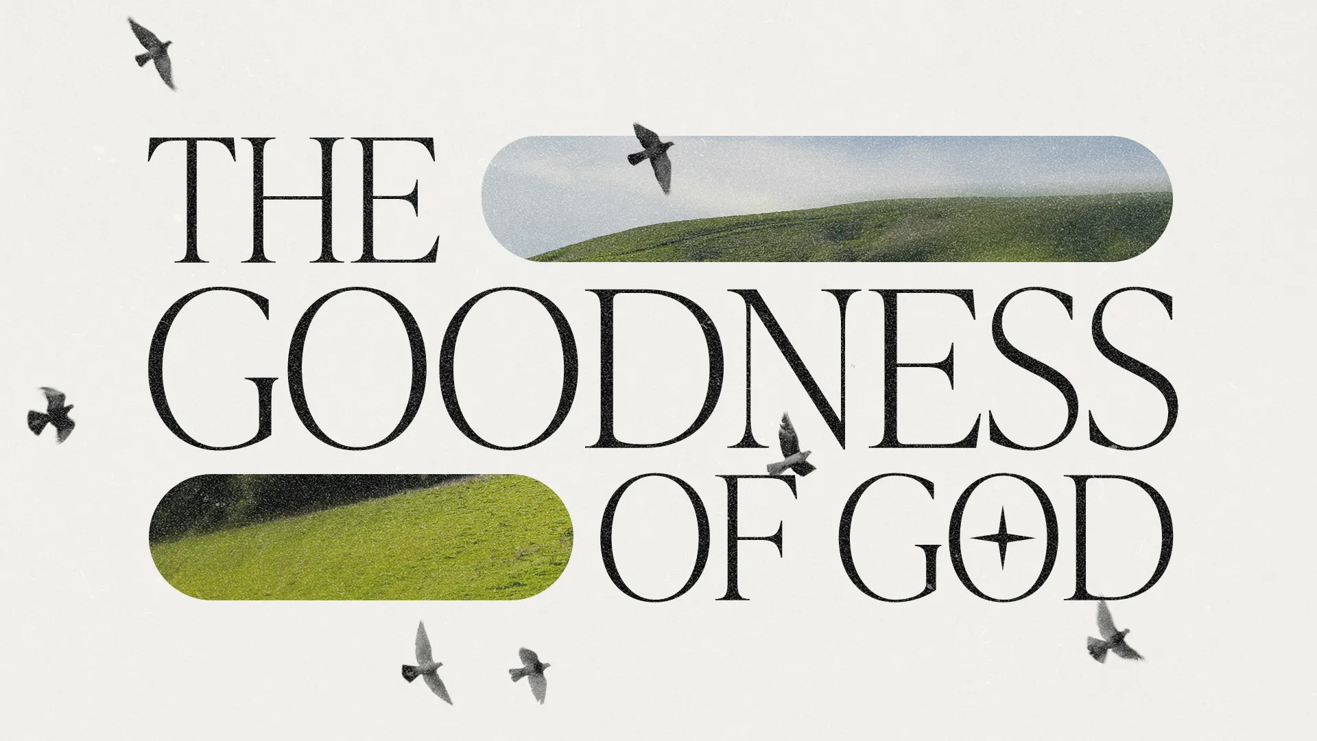"Text highlights 'The Goodness of God' with serene landscapes and birds, symbolizing faith, hope, and community."