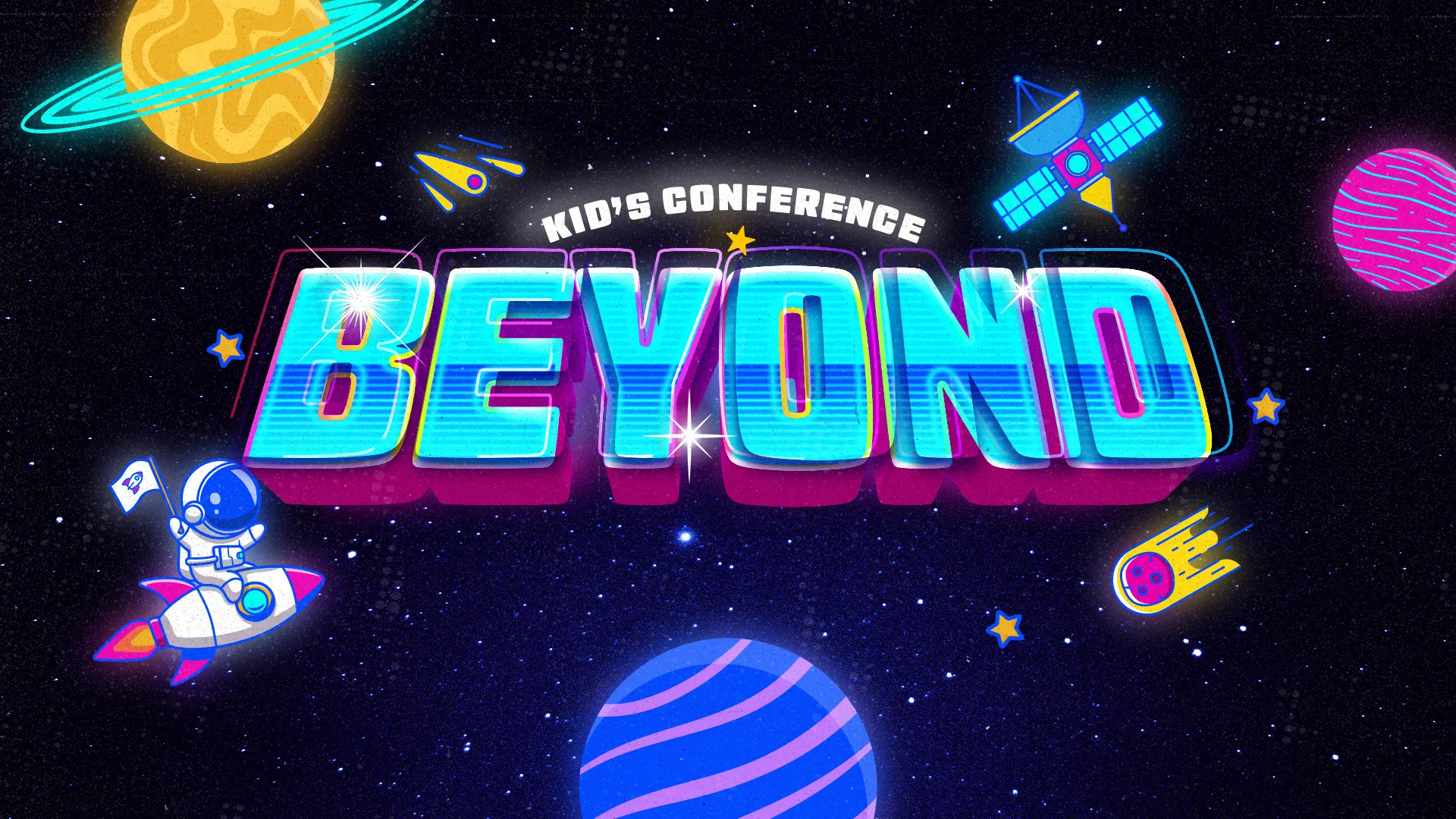 Colorful cosmic design featuring "Kid's Conference Beyond," promoting faith and community exploration for children.