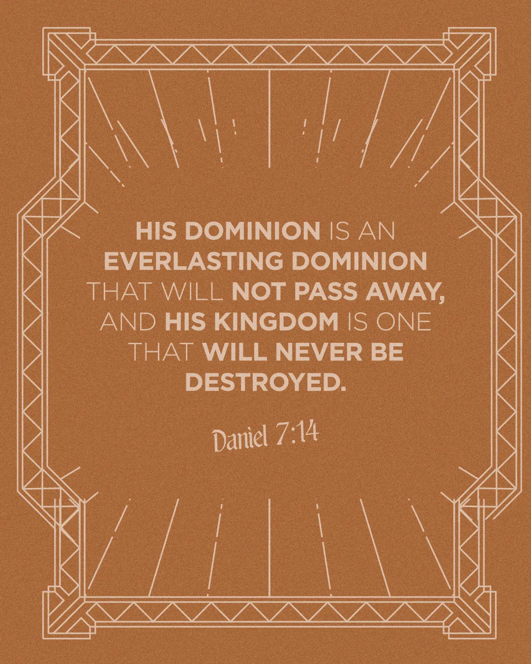 "Scripture from Daniel 7:14 emphasizing God's eternal dominion and unbreakable kingdom, set against a warm background."