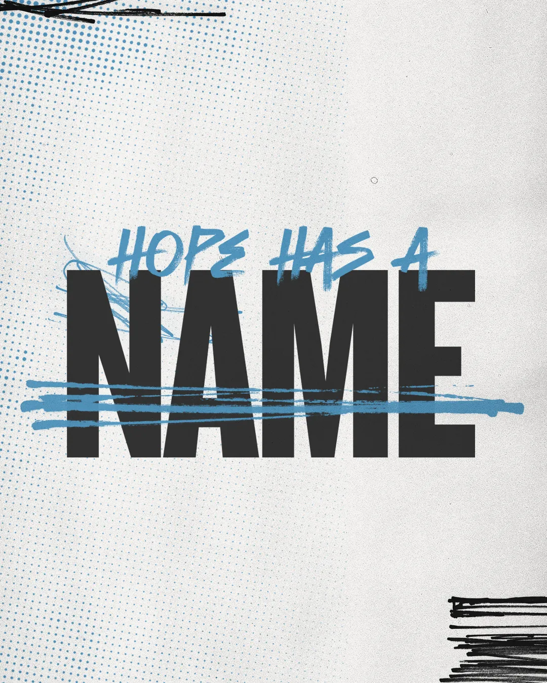 "Bold text declares 'Hope Has a Name' with artistic blue accents, symbolizing faith and community in worship."