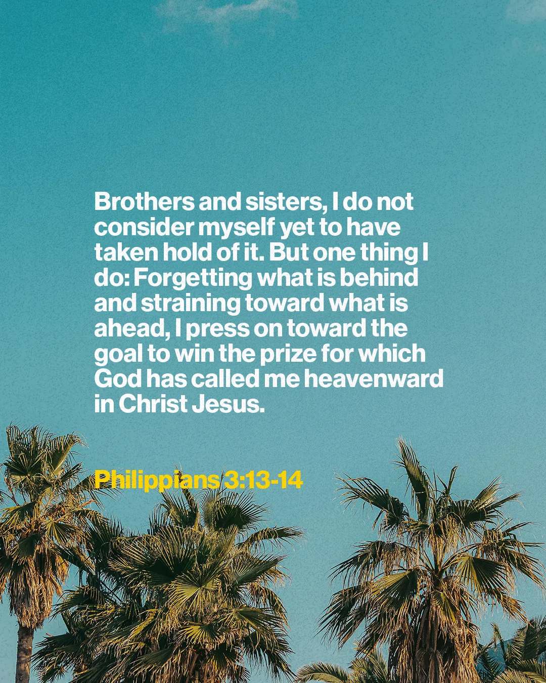 Encouraging scripture from Philippians emphasizes pressing forward in faith and striving for spiritual goals.