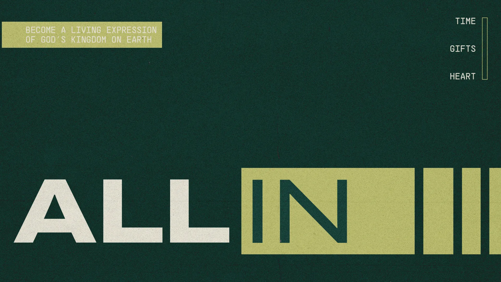 "ALL IN: A call to embody God's kingdom through time, gifts, and heart in community and service."