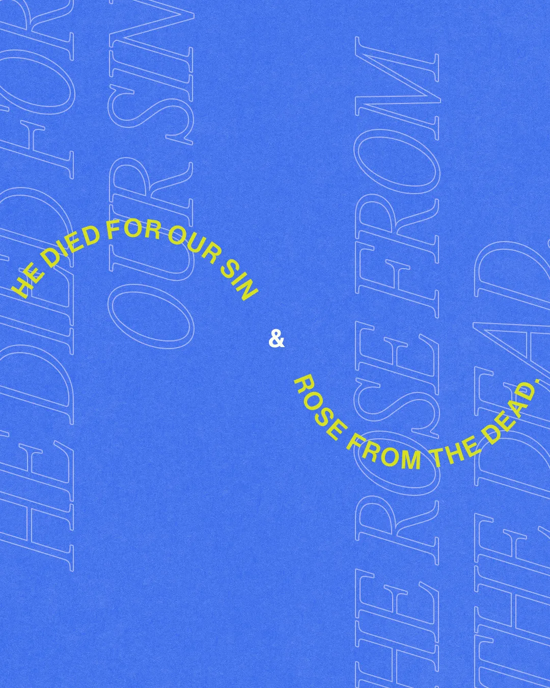 "He died for our sin & rose from the dead" in bold, vibrant text on a blue background, emphasizing faith and resurrection.