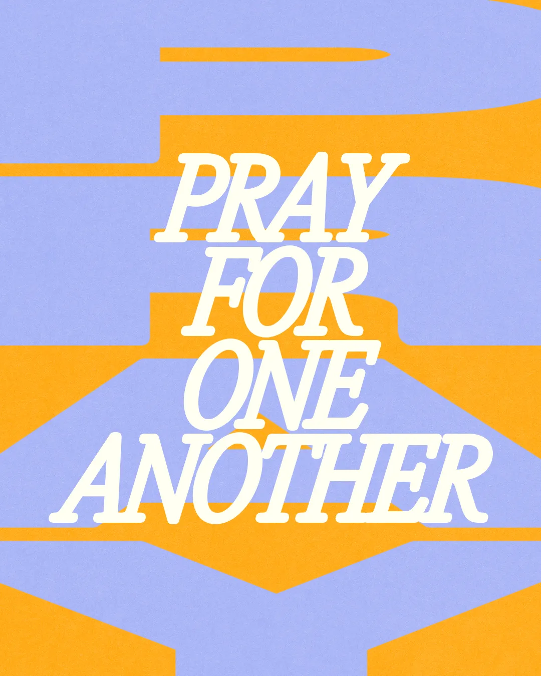 "Pray for one another" in bold, uplifting typography, symbolizing community and support in faith.