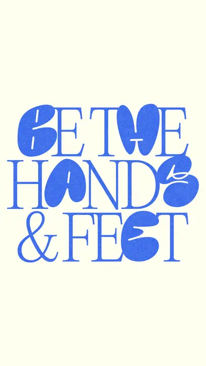 Be The Hands And Feet: story