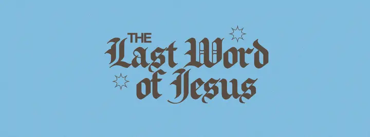 The Last Word of Jesus: facebook cover