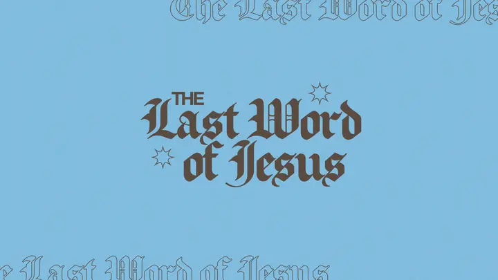 The Last Word of Jesus: HD slide