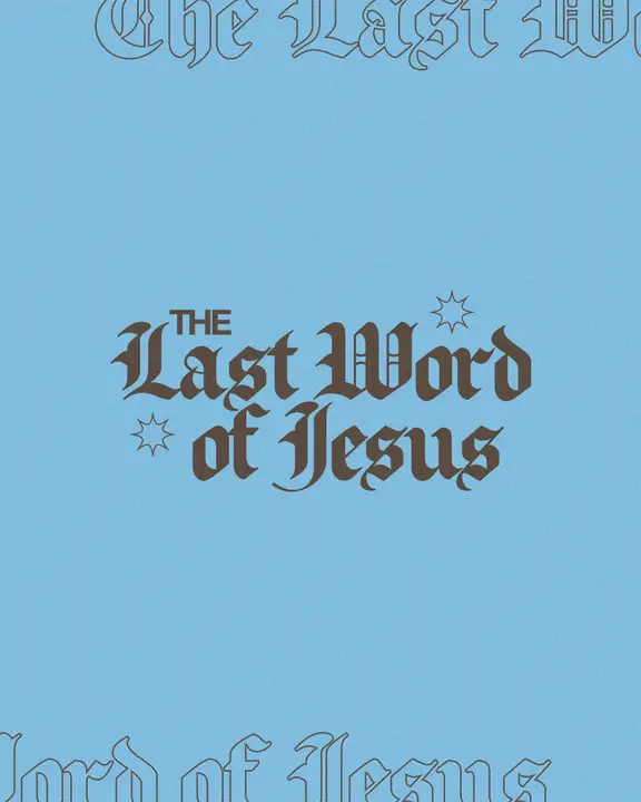 The Last Word of Jesus: social post