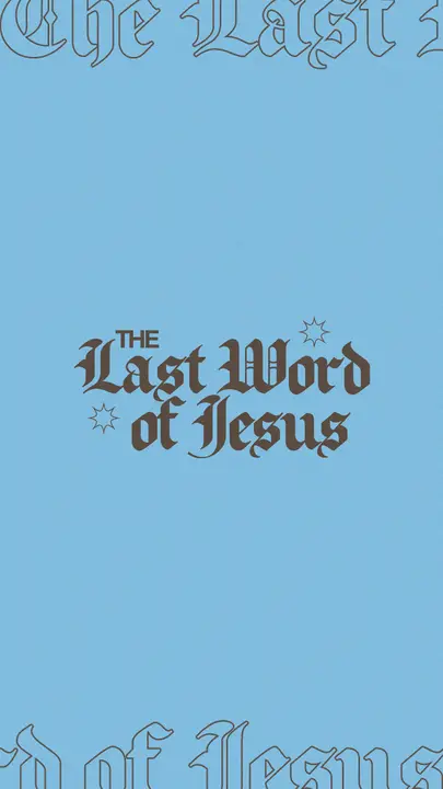 The Last Word of Jesus: story