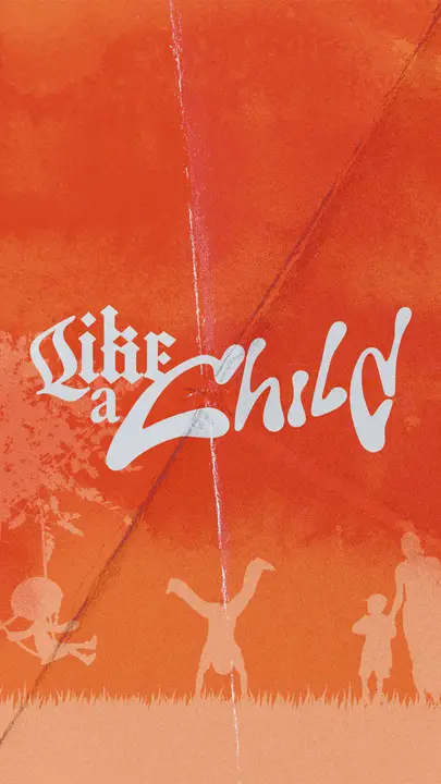 Like a Child: story