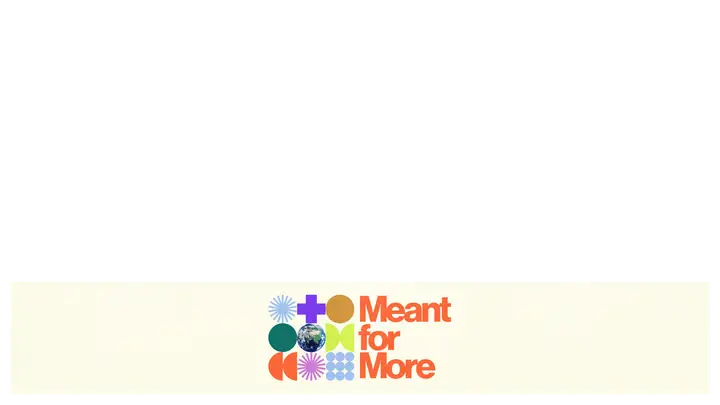 Meant for More: lower third