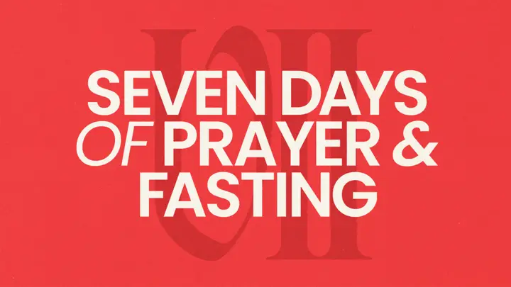 Seven Days of Prayer and Fasting: 4K slide