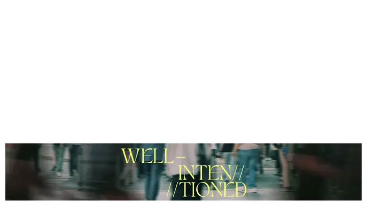 Well-Intentioned: lower third