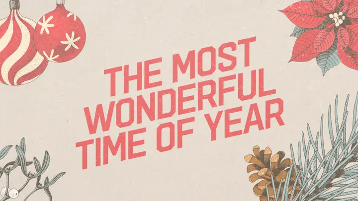 The Most Wonderful Time of Year: 4K slide