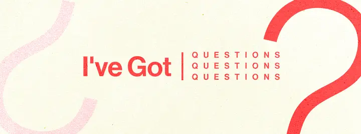 I’ve Got Questions: facebook cover