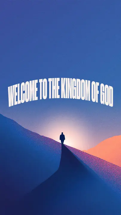 Welcome to the Kingdom of God: story