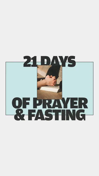 21 Days of Prayer and Fasting: story