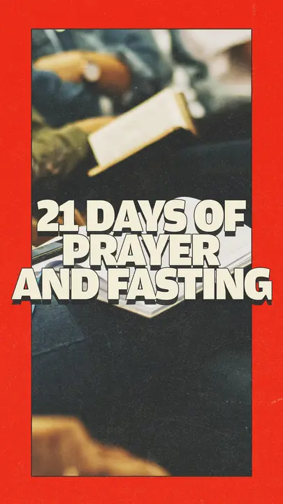 21 Days of Prayer and Fasting: story