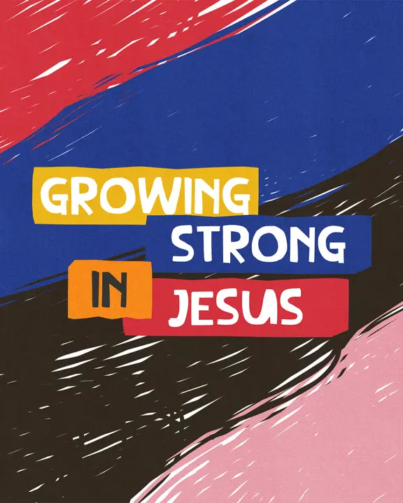 Growing Strong in Jesus: social post