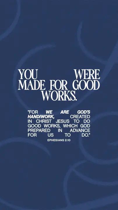 Made For Good Works: story