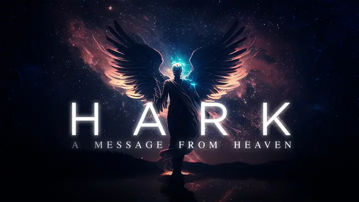 Hark A Message From Heaven: 4K slide