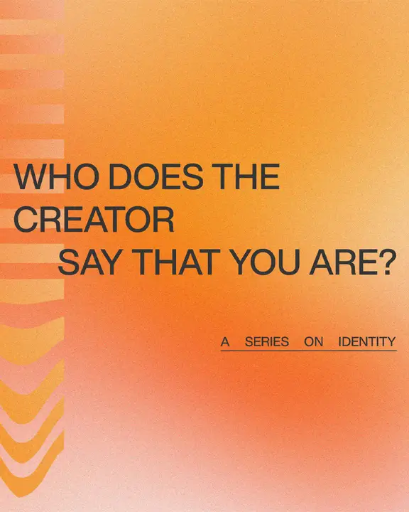 Who Does the Creator Say That You Are: social post