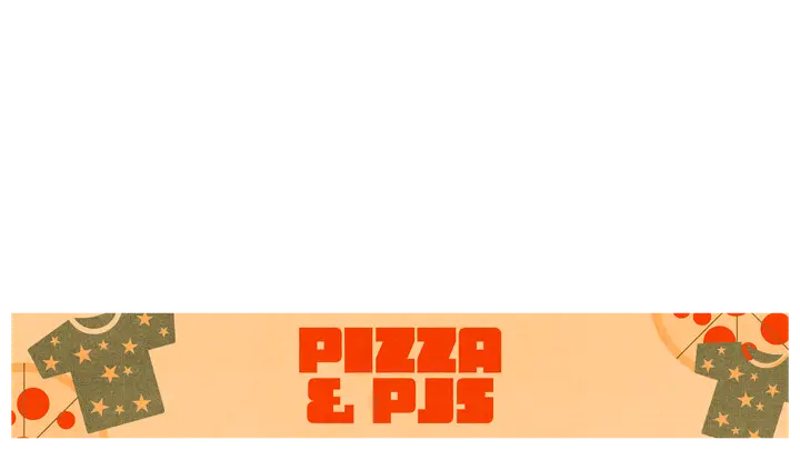 Pizza and PJs: lower third
