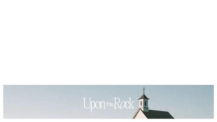 Upon This Rock: lower third