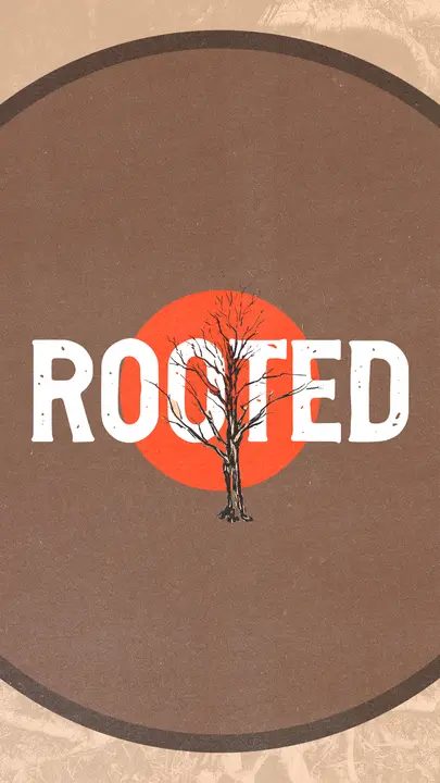 Rooted: story