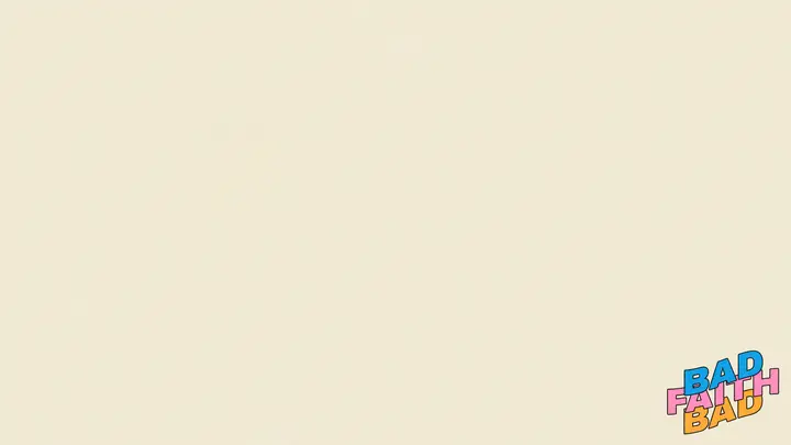 Bad Faith: blank background