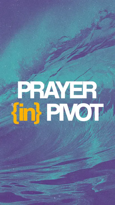 Prayer in Pivot: story