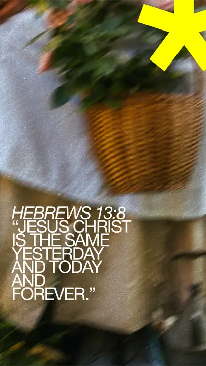 Jesus Christ Is the Same: story