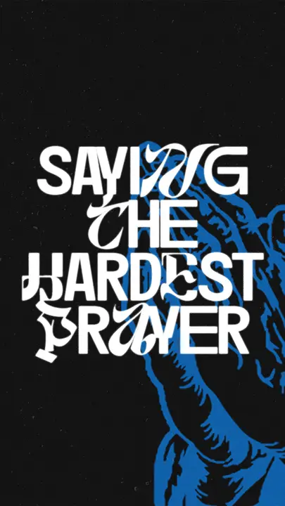 Saying the Hardest Prayer: story