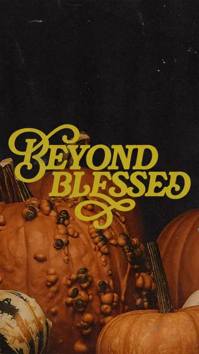 Beyond Blessed: story