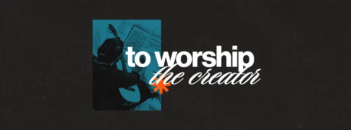 To Worship the Creator: facebook cover