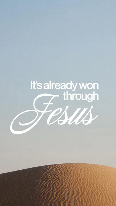 Already Won Through Jesus: story
