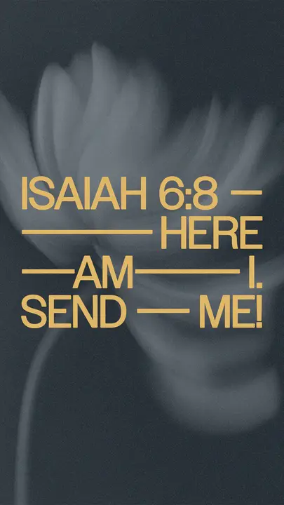 Here Am I Send Me: story