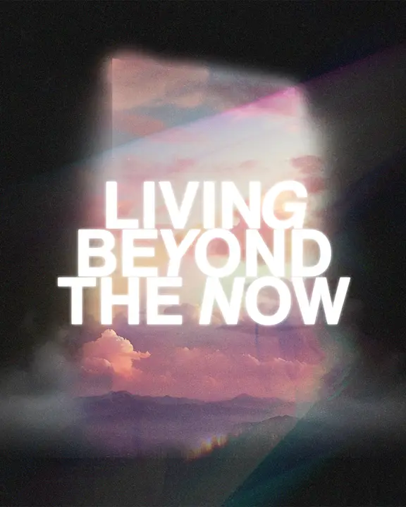 Living Beyond the Now: social post