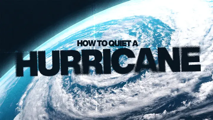 How to Quiet a Hurricane: 4K slide