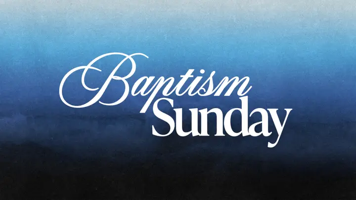 Baptism Sunday: 4K slide