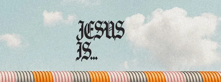 Jesus Is…: facebook cover