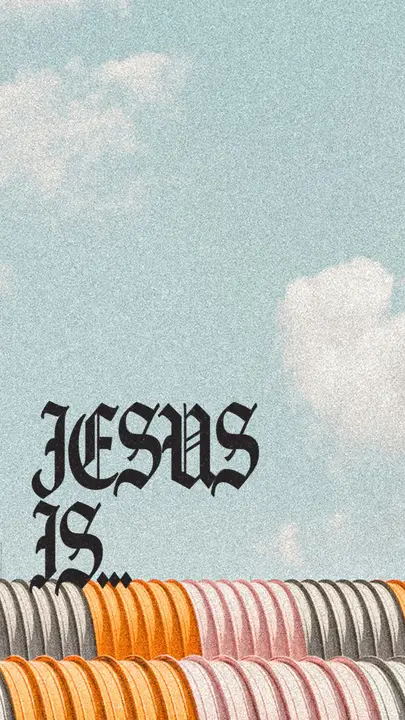 Jesus Is…: story