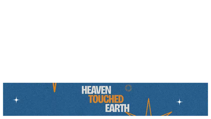 Heaven Touched Earth: lower third