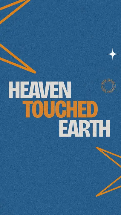 Heaven Touched Earth: story