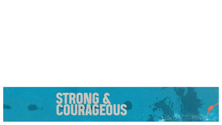 Strong & Courageous: lower third