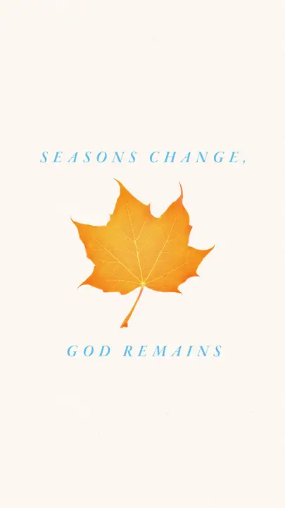 Seasons Change God Remains: story