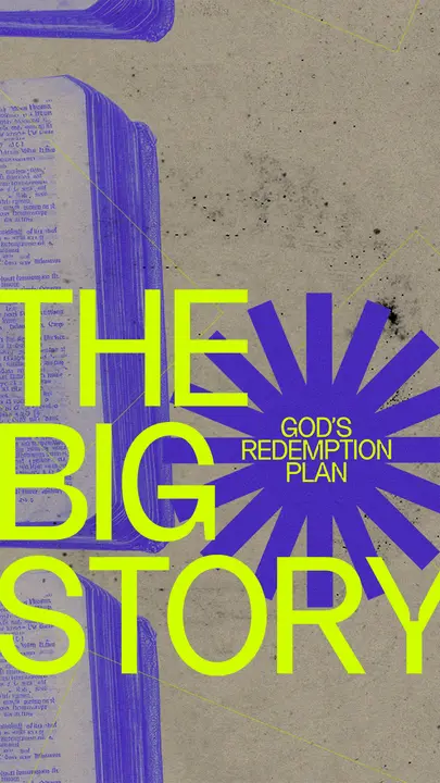 The Big Story God’s Redemption Plan: story