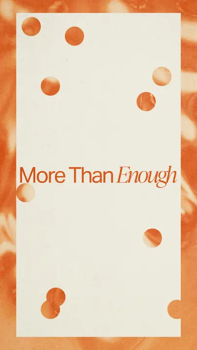 More Than Enough: story