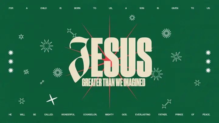 Jesus Greater Than We Imagined: 4K slide