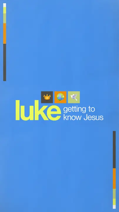Luke Getting to Know Jesus: story
